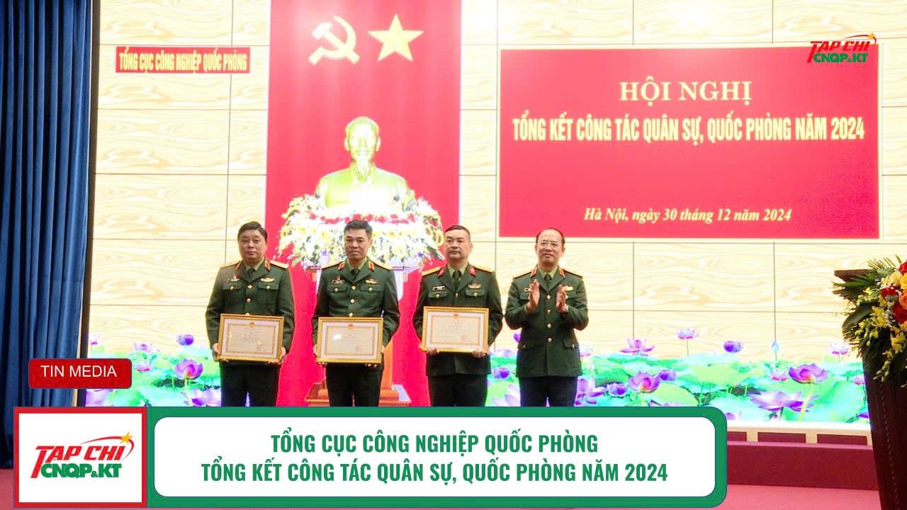 MEDIA - Tổng cục Công nghiệp quốc phòng tổng kết công tác quân sự, quốc phòng năm 2024